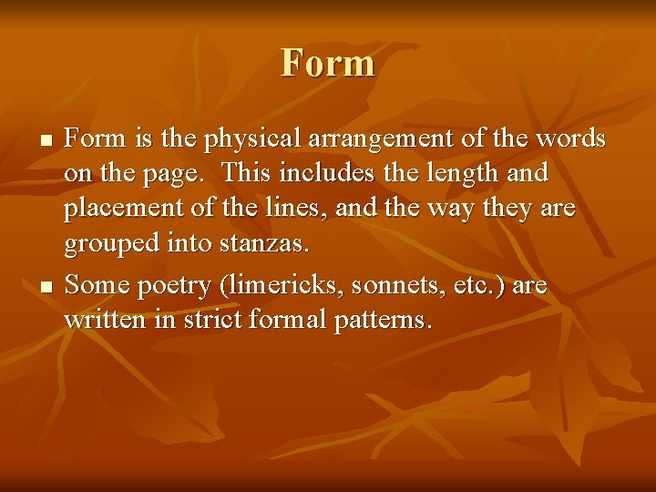Form n n Form is the physical arrangement of the words on the page.