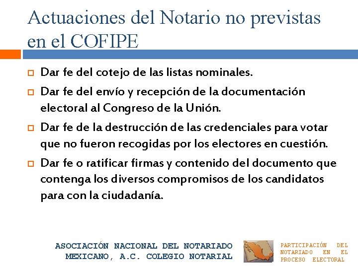 Actuaciones del Notario no previstas en el COFIPE Dar fe del cotejo de las