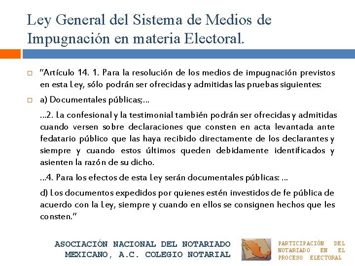 Ley General del Sistema de Medios de Impugnación en materia Electoral. “Artículo 14. 1.