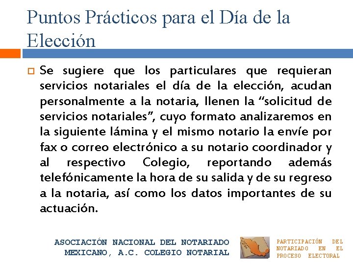 Puntos Prácticos para el Día de la Elección Se sugiere que los particulares que