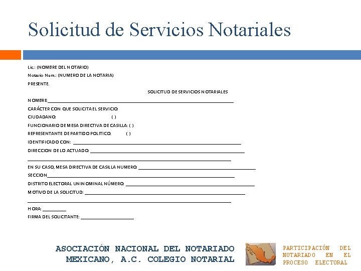 Solicitud de Servicios Notariales Lic. : (NOMBRE DEL NOTARIO) Notario Num. : (NUMERO DE