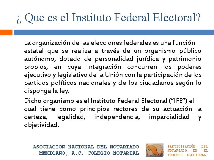 ¿ Que es el Instituto Federal Electoral? La organización de las elecciones federales es