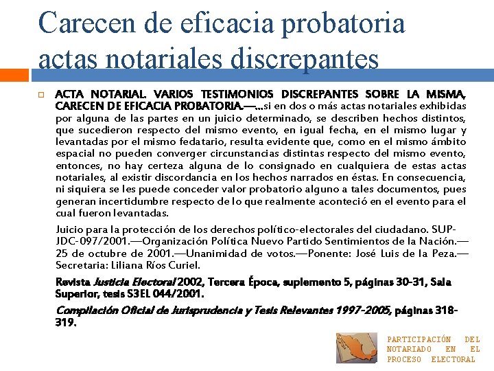 Carecen de eficacia probatoria actas notariales discrepantes ACTA NOTARIAL. VARIOS TESTIMONIOS DISCREPANTES SOBRE LA