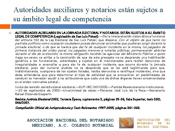 Autoridades auxiliares y notarios están sujetos a su ámbito legal de competencia AUTORIDADES AUXILIARES