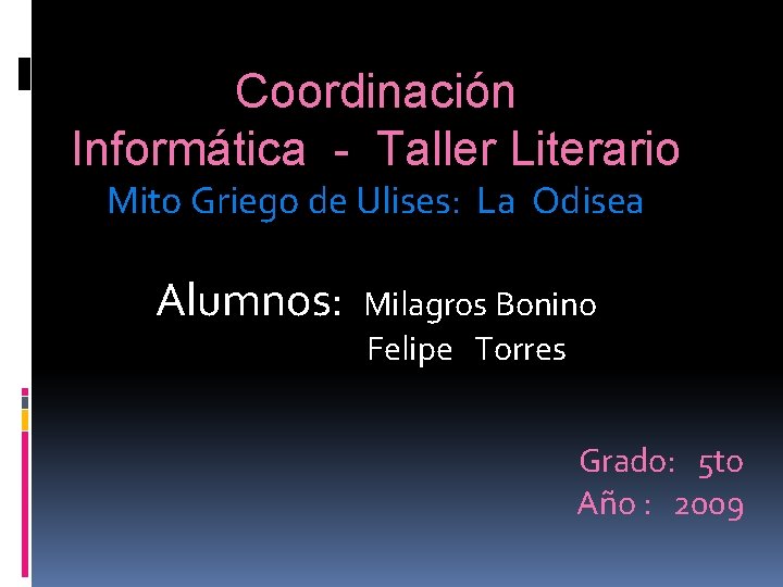 Coordinación Informática - Taller Literario Mito Griego de Ulises: La Odisea Alumnos: Milagros Bonino