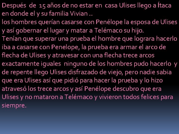 Después de 15 años de no estar en casa Ulises llego a Ítaca en