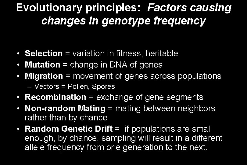 Evolutionary principles: Factors causing changes in genotype frequency • Selection = variation in fitness;