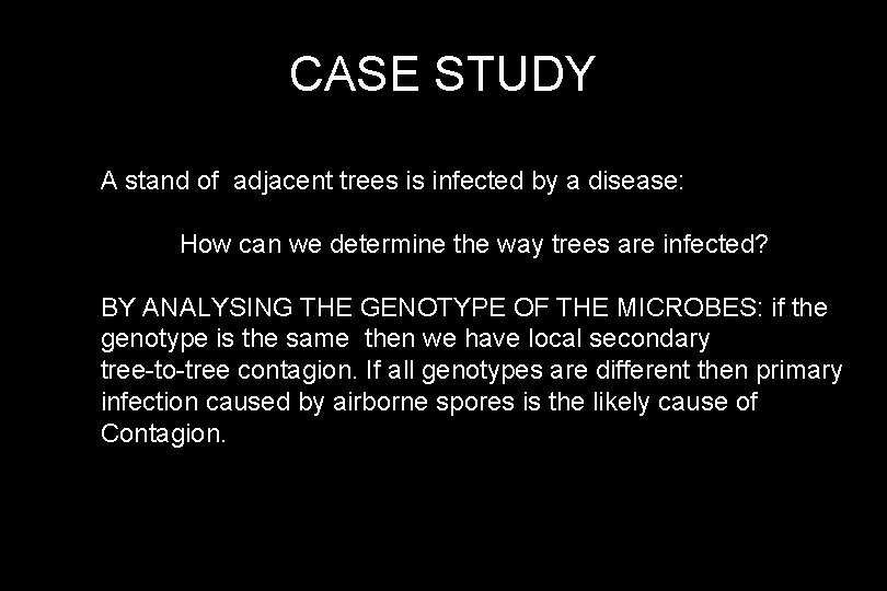 CASE STUDY • AAgrou stand of adjacent trees is infected by a disease: How