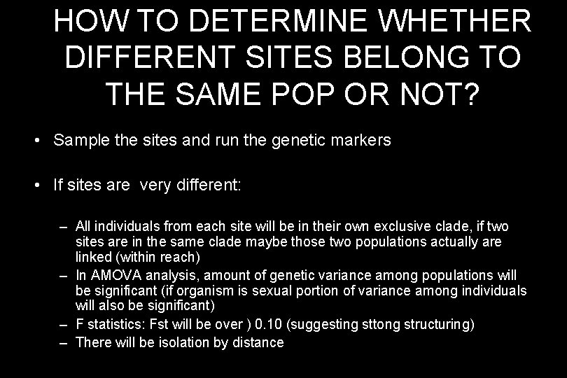 HOW TO DETERMINE WHETHER DIFFERENT SITES BELONG TO THE SAME POP OR NOT? •