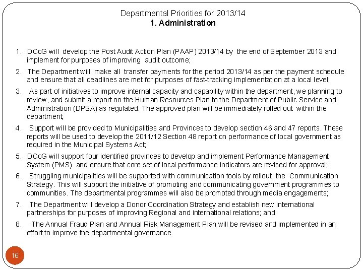 Departmental Priorities for 2013/14 1. Administration 1. DCo. G will develop the Post Audit