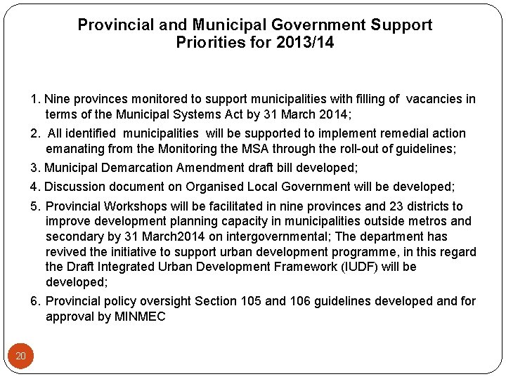 Provincial and Municipal Government Support Priorities for 2013/14 1. Nine provinces monitored to support