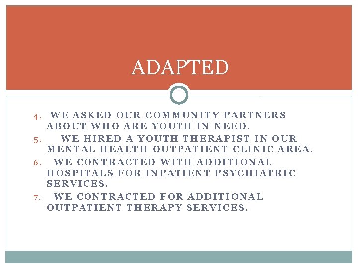 ADAPTED WE ASKED OUR COMMUNITY PARTNERS ABOUT WHO ARE YOUTH IN NEED. 5. WE