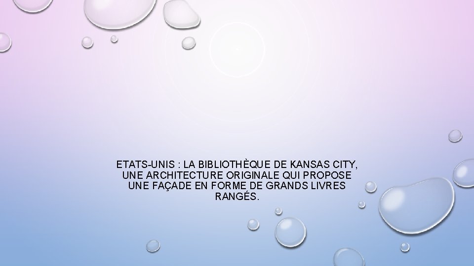 ETATS-UNIS : LA BIBLIOTHÈQUE DE KANSAS CITY, UNE ARCHITECTURE ORIGINALE QUI PROPOSE UNE FAÇADE