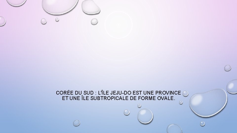 CORÉE DU SUD : L'ÎLE JEJU-DO EST UNE PROVINCE ET UNE ÎLE SUBTROPICALE DE