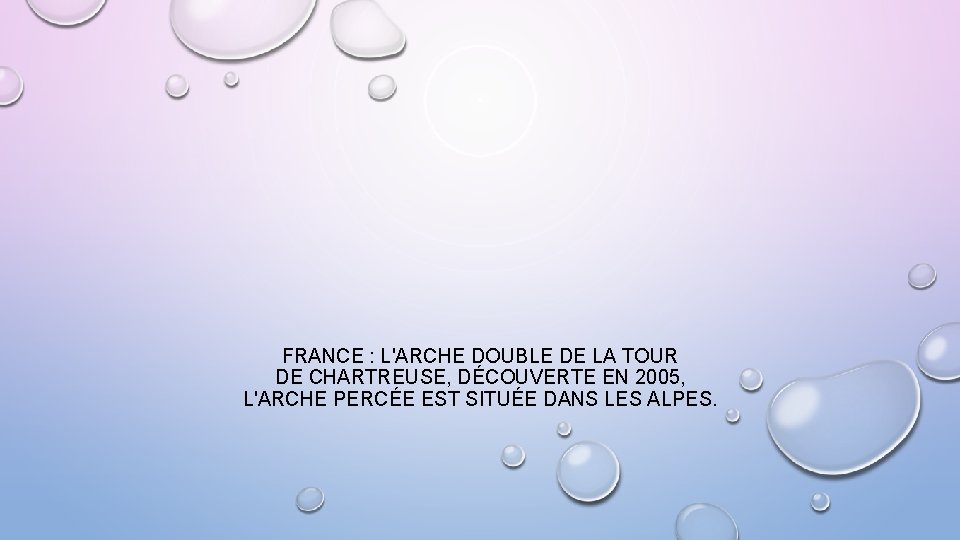 FRANCE : L'ARCHE DOUBLE DE LA TOUR DE CHARTREUSE, DÉCOUVERTE EN 2005, L'ARCHE PERCÉE