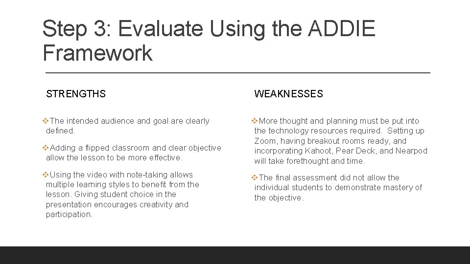 Step 3: Evaluate Using the ADDIE Framework STRENGTHS v. The intended audience and goal