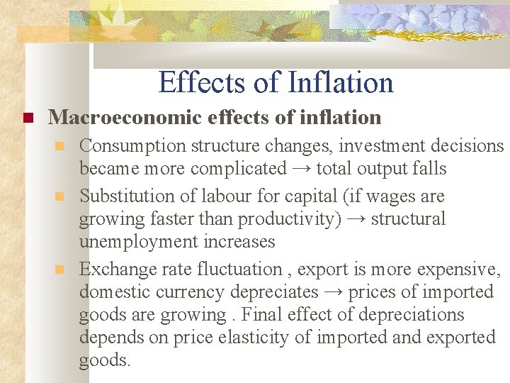 Effects of Inflation Macroeconomic effects of inflation Consumption structure changes, investment decisions became more