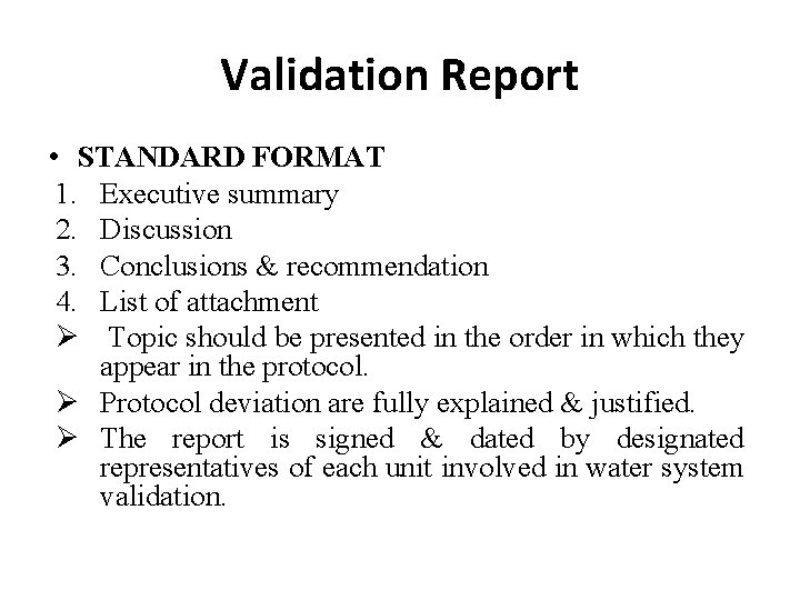 Validation Report • STANDARD FORMAT 1. Executive summary 2. Discussion 3. Conclusions & recommendation