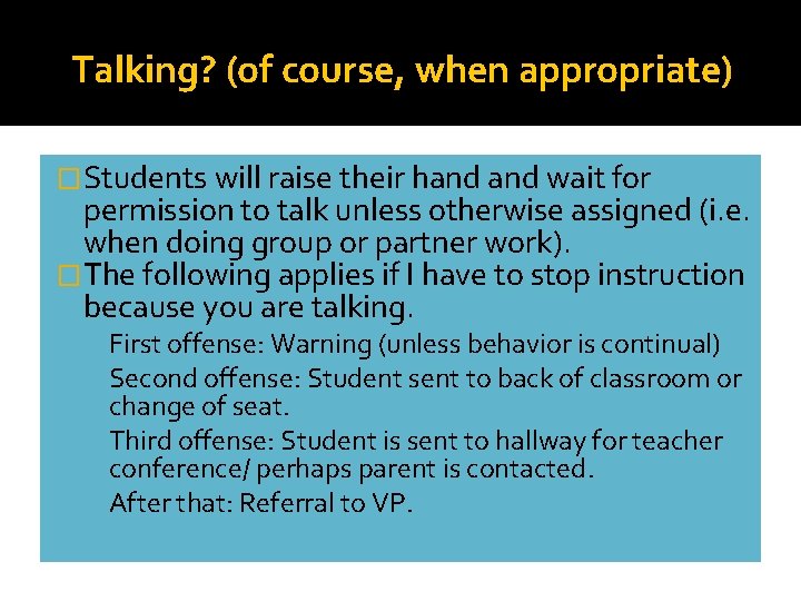 Talking? (of course, when appropriate) �Students will raise their hand wait for permission to