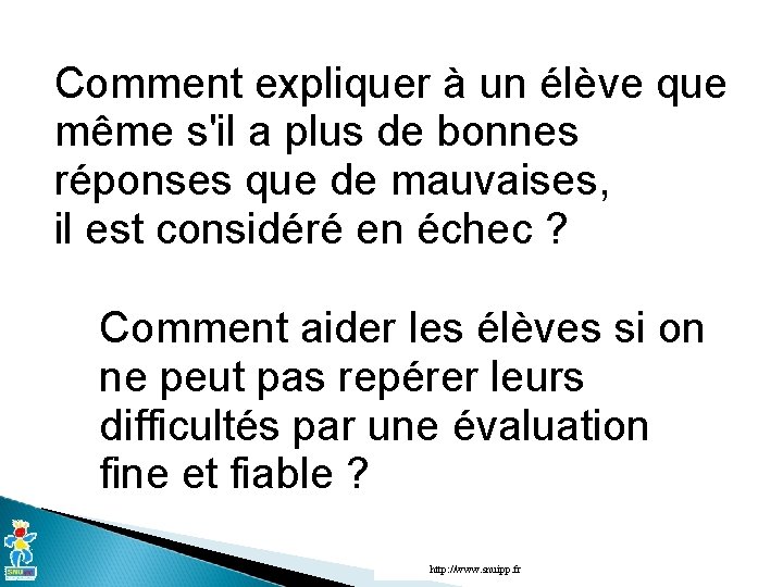 Comment expliquer à un élève que même s'il a plus de bonnes réponses que