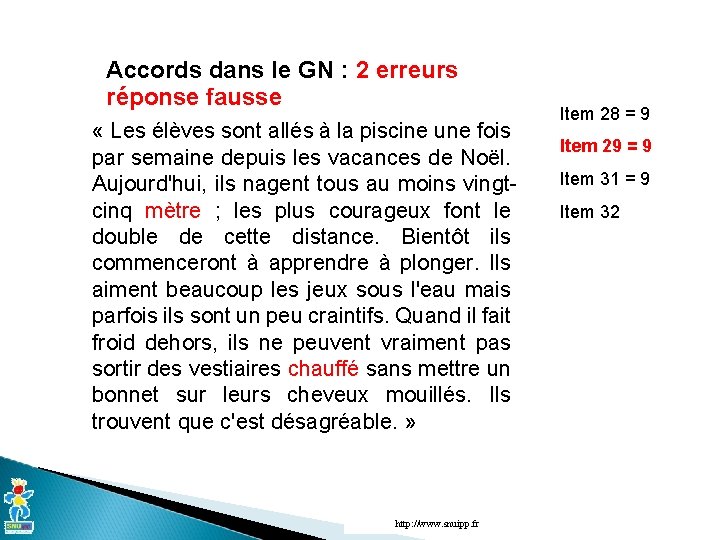 Accords dans le GN : 2 erreurs réponse fausse « Les élèves sont allés