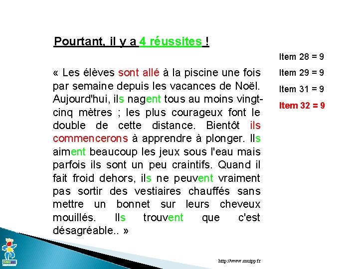 Pourtant, il y a 4 réussites ! Item 28 = 9 « Les élèves