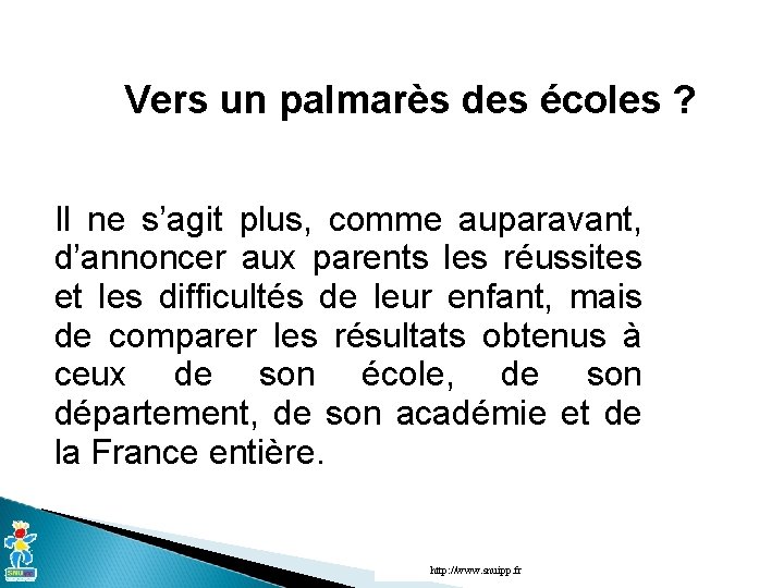 Vers un palmarès des écoles ? Il ne s’agit plus, comme auparavant, d’annoncer aux