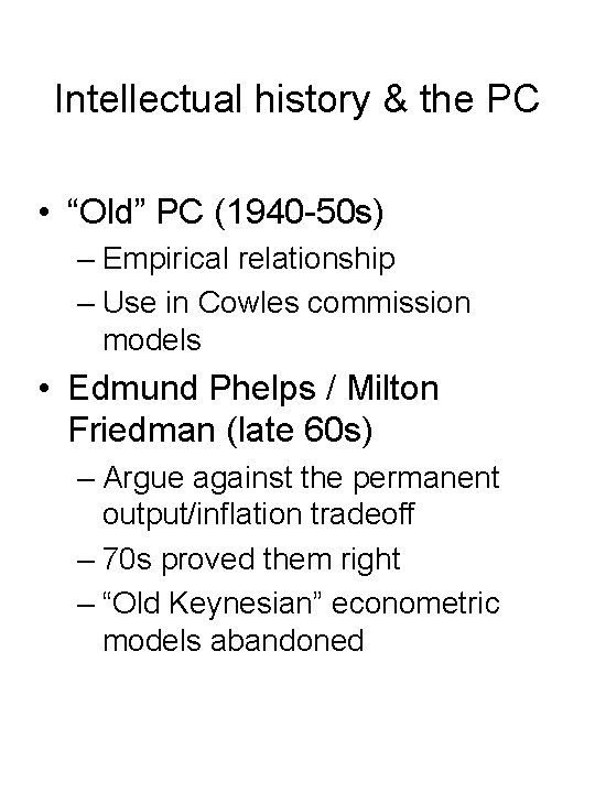 Intellectual history & the PC • “Old” PC (1940 -50 s) – Empirical relationship