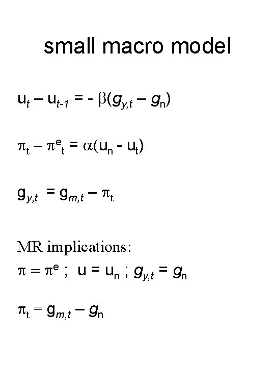 small macro model ut – ut-1 = - b(gy, t – gn) pt -