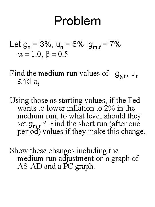 Problem Let gn = 3%, un = 6%, gm, t = 7% a =