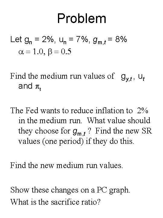 Problem Let gn = 2%, un = 7%, gm, t = 8% a =