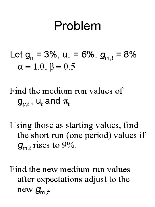 Problem Let gn = 3%, un = 6%, gm, t = 8% a =