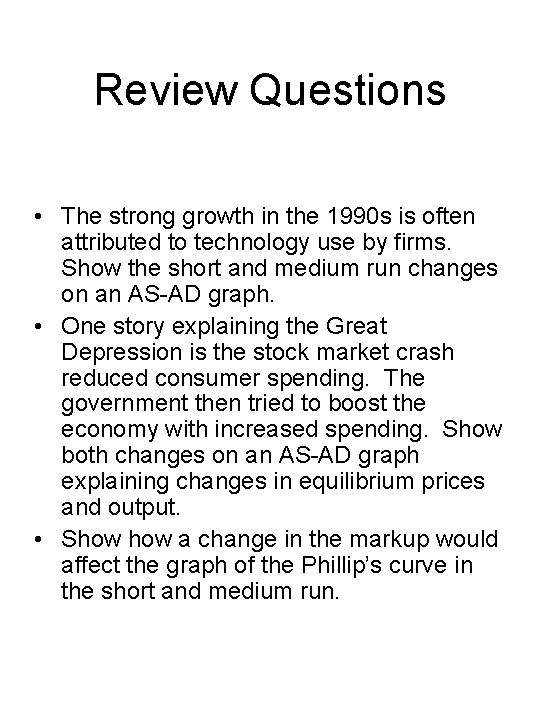 Review Questions • The strong growth in the 1990 s is often attributed to