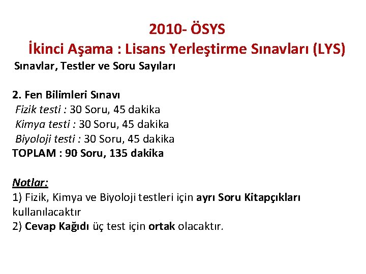 2010 - ÖSYS İkinci Aşama : Lisans Yerleştirme Sınavları (LYS) Sınavlar, Testler ve Soru