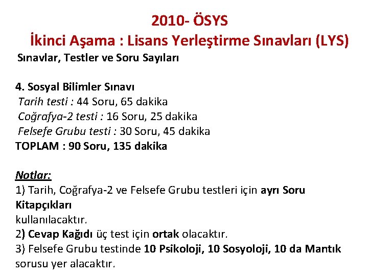 2010 - ÖSYS İkinci Aşama : Lisans Yerleştirme Sınavları (LYS) Sınavlar, Testler ve Soru