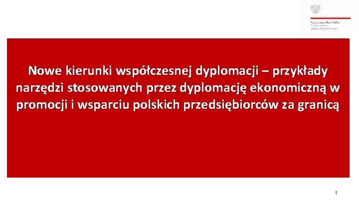 Nowe kierunki współczesnej dyplomacji – przykłady narzędzi stosowanych przez dyplomację ekonomiczną w promocji i