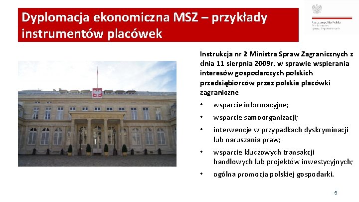 Dyplomacja ekonomiczna MSZ – przykłady instrumentów placówek Instrukcja nr 2 Ministra Spraw Zagranicznych z