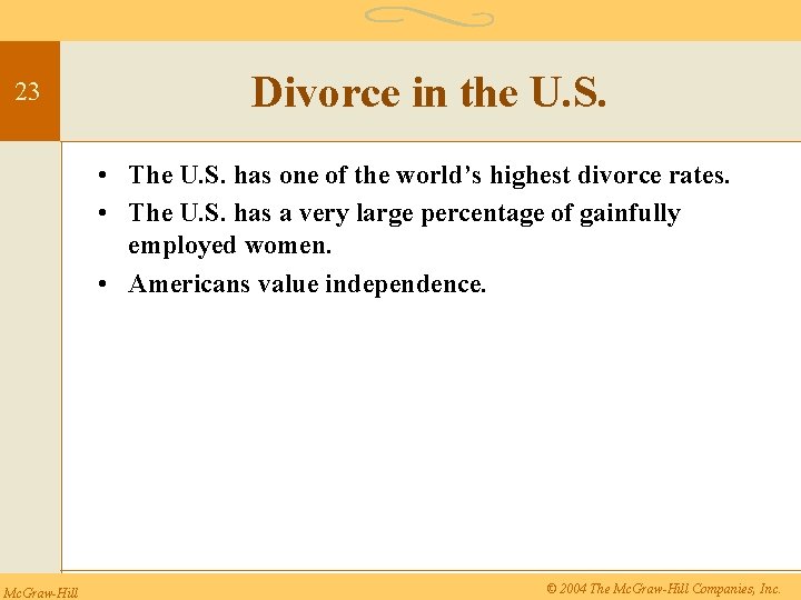 23 Divorce in the U. S. • The U. S. has one of the
