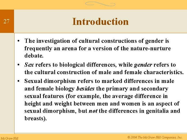 Introduction 27 • The investigation of cultural constructions of gender is frequently an arena