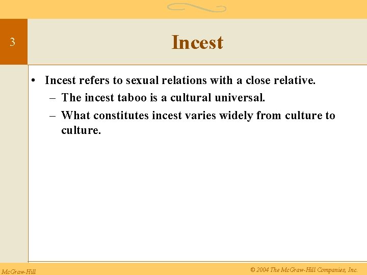 Incest 3 • Incest refers to sexual relations with a close relative. – The