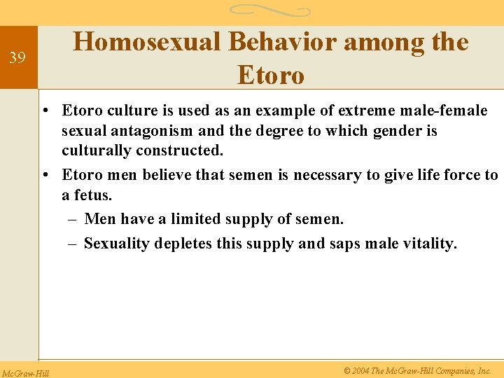 Homosexual Behavior among the Etoro 39 • Etoro culture is used as an example