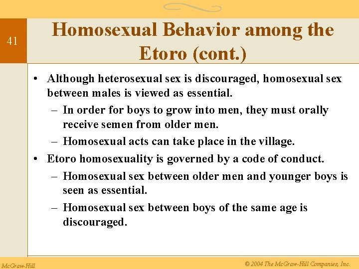 Homosexual Behavior among the Etoro (cont. ) 41 • Although heterosexual sex is discouraged,