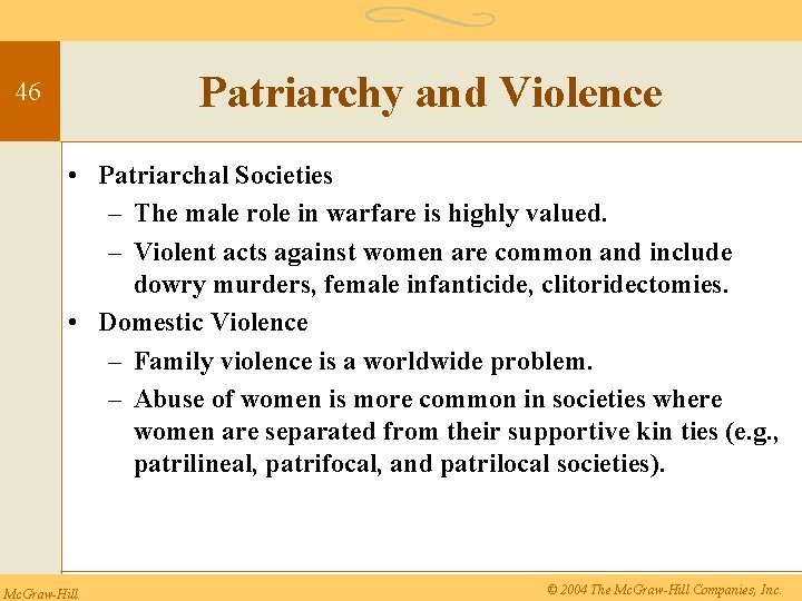Patriarchy and Violence 46 • Patriarchal Societies – The male role in warfare is