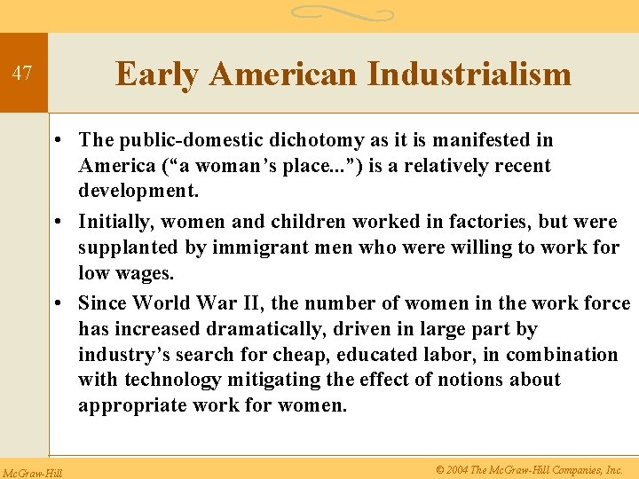 Early American Industrialism 47 • The public-domestic dichotomy as it is manifested in America