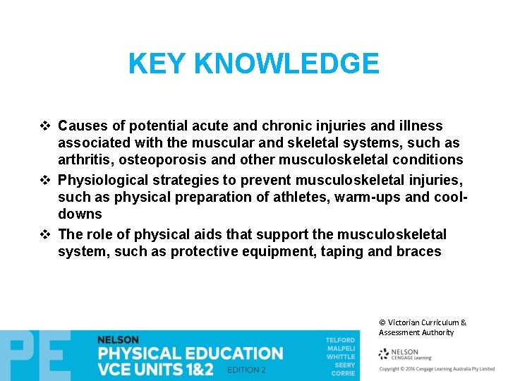 KEY KNOWLEDGE v Causes of potential acute and chronic injuries and illness associated with