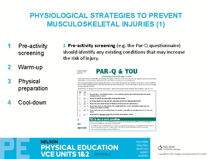 PHYSIOLOGICAL STRATEGIES TO PREVENT MUSCULOSKELETAL INJURIES (1) 1 Pre-activity screening 2 Warm-up 3 Physical