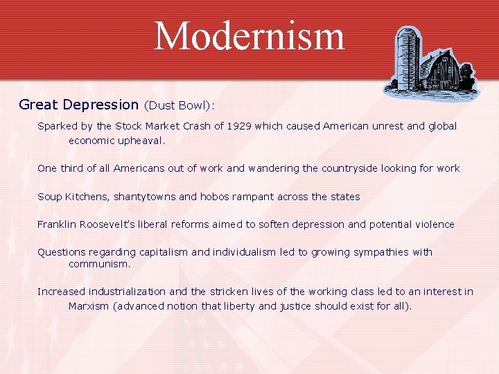 Modernism Great Depression (Dust Bowl): Sparked by the Stock Market Crash of 1929 which