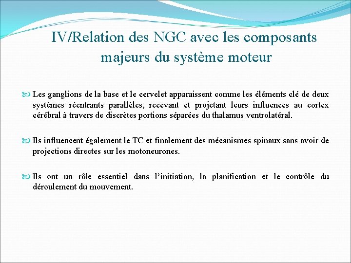 IV/Relation des NGC avec les composants majeurs du système moteur Les ganglions de la