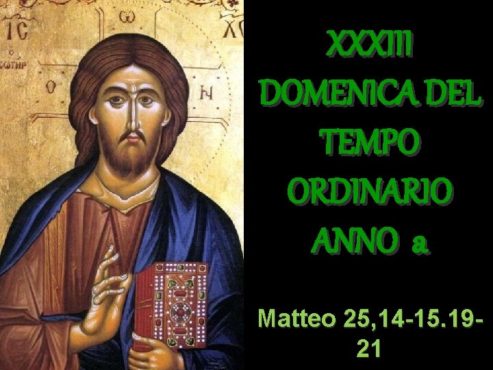 XXXIII DOMENICA DEL TEMPO ORDINARIO ANNO a Matteo 25, 14 -15. 1921 