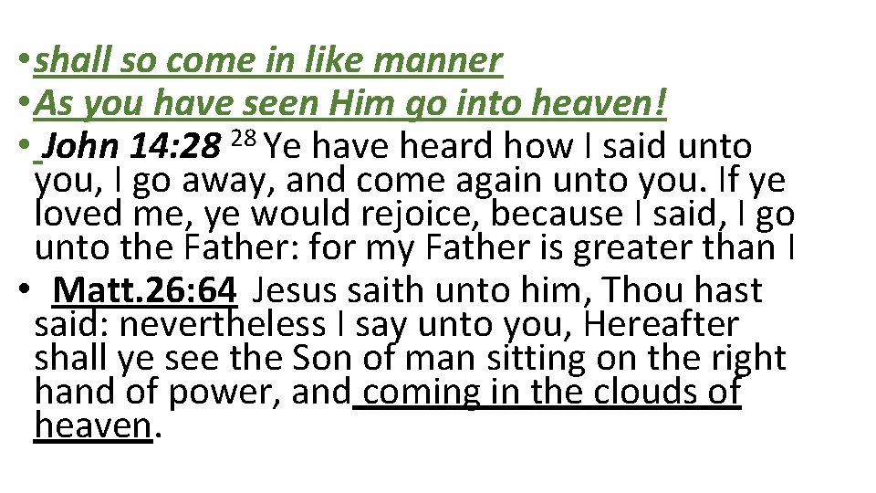 • shall so come in like manner • As you have seen Him • shall so come in like manner • As you have seen Him